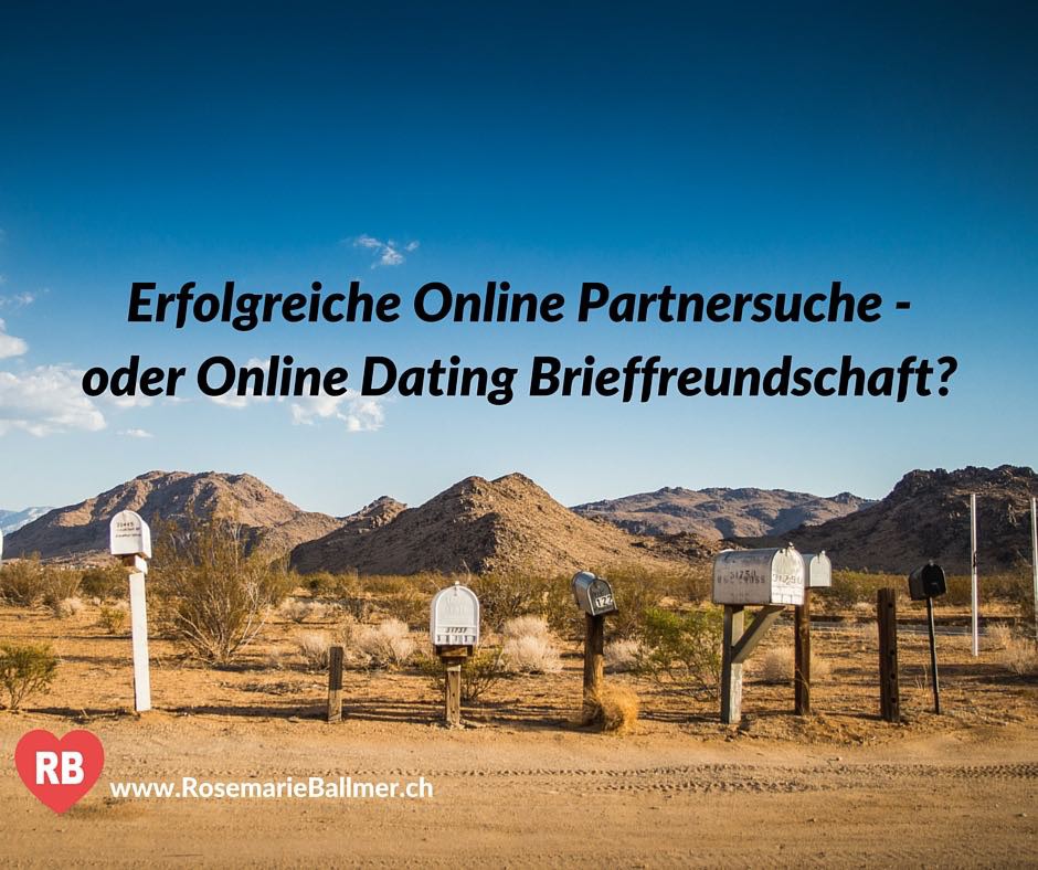 Erfolgreiche Online Partnersuche oder Online Dating Brieffreundschaft?