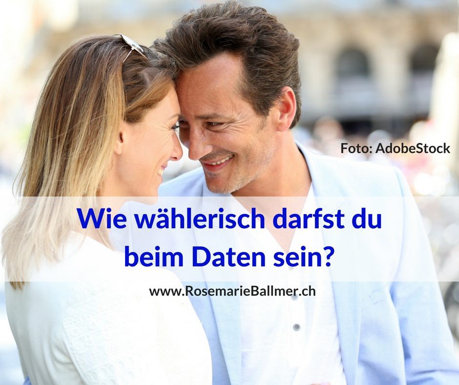 Wie wählerisch darfst du beim Daten sein?