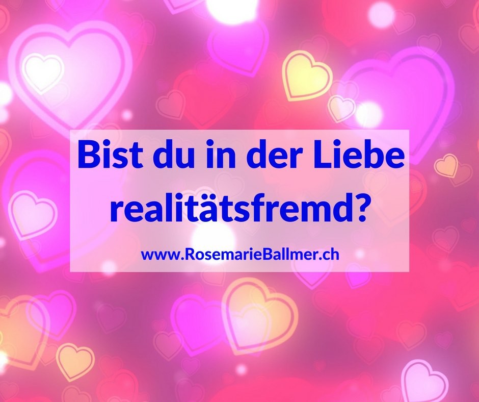 Bist-du-in-der-Liebe-realittsfremd