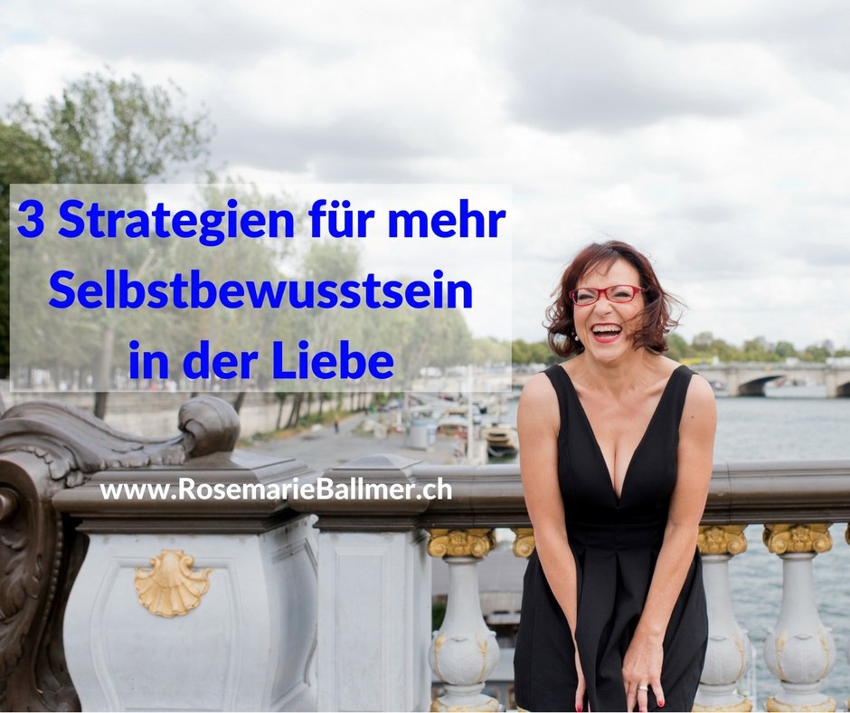 3 Strategien für mehr Selbstbewusstsein in der Liebe